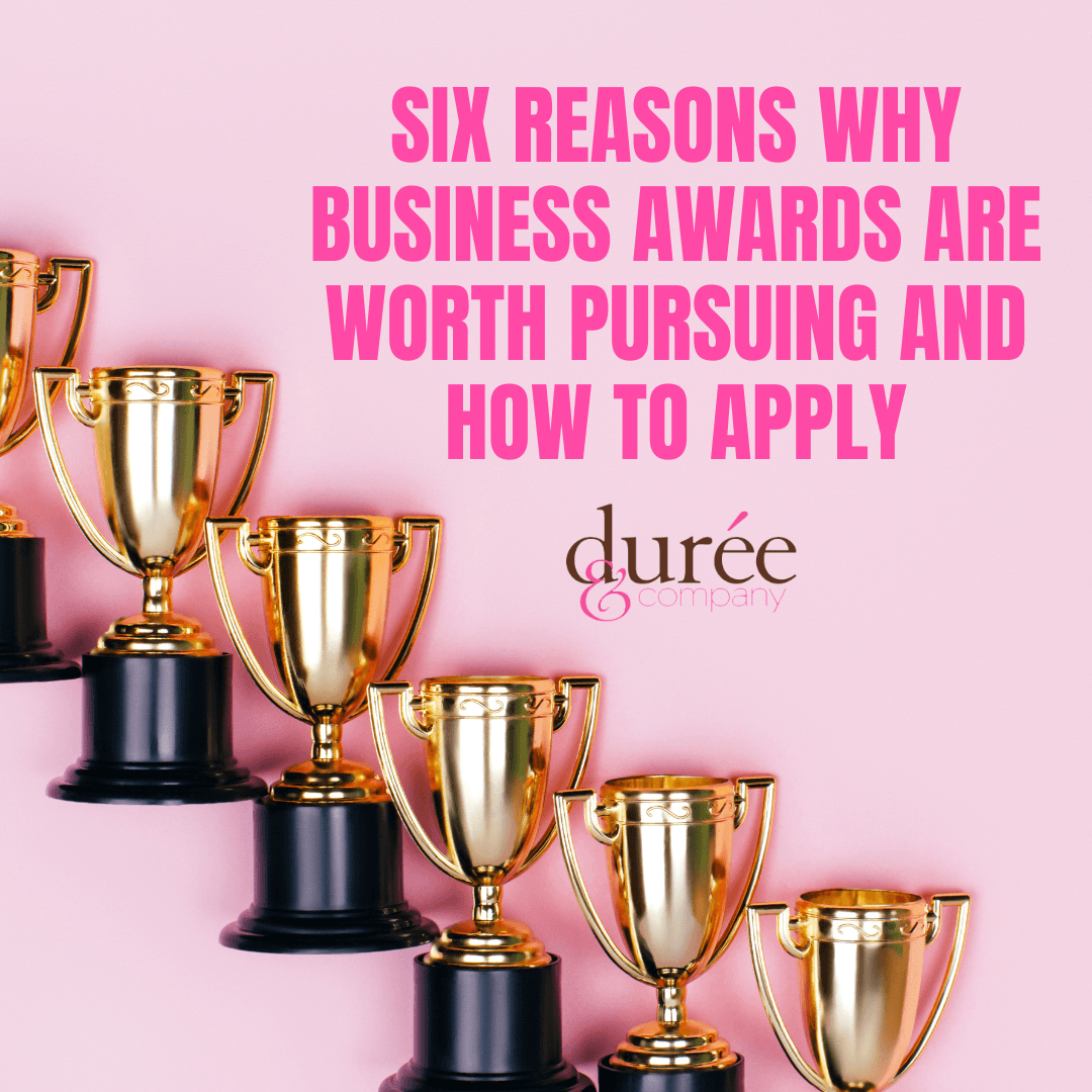 Six Reasons Why Business Awards Are Worth Pursuing and How to Apply