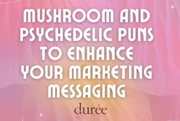 Mushroom and Psychedelic Puns to Enhance Your Marketing Messaging