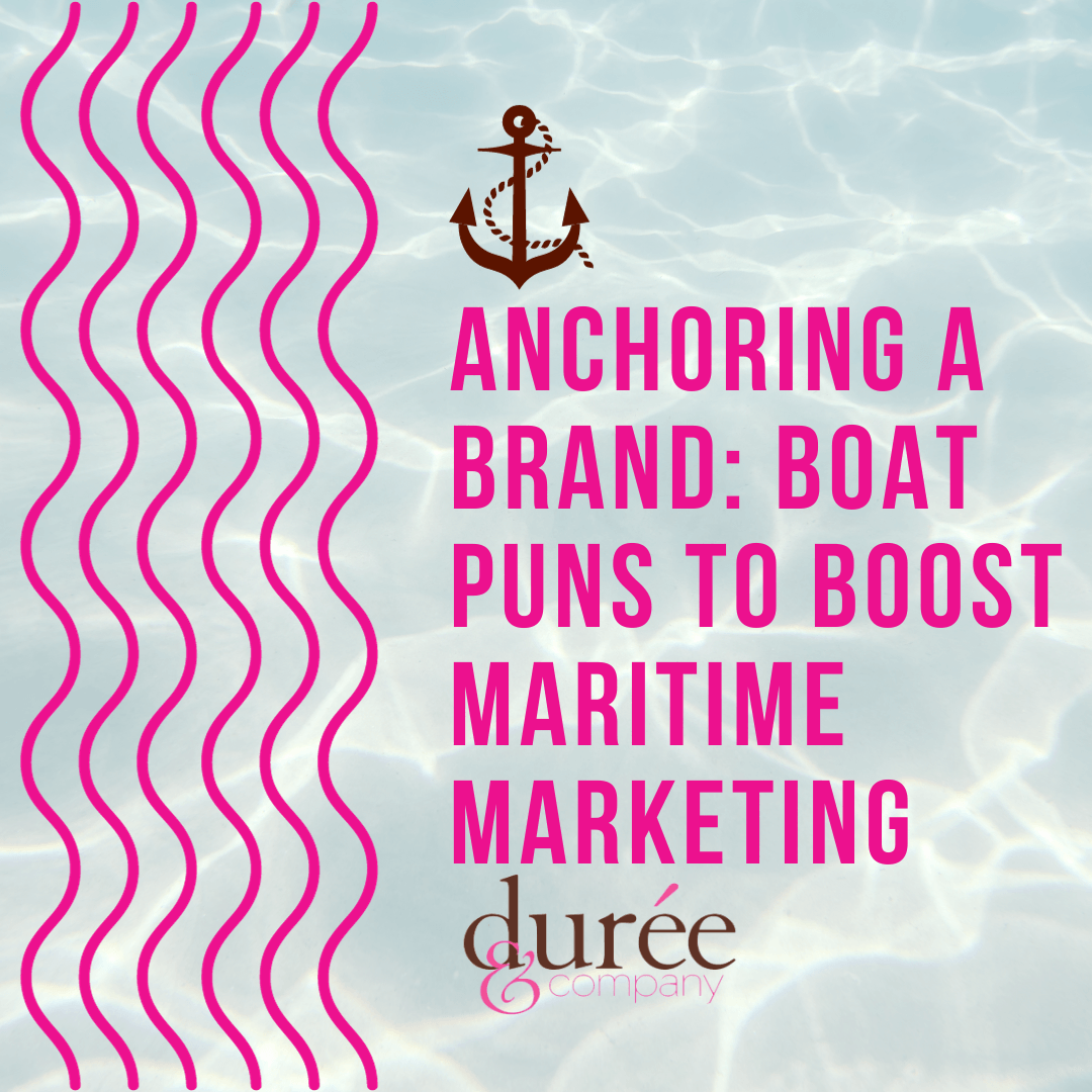 Anchoring a Brand Boat Puns to Boost Maritime Marketing Dur e